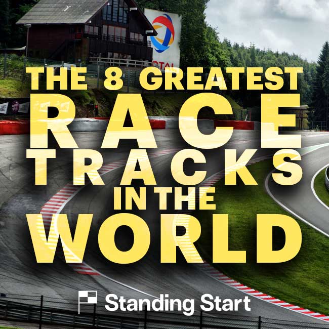 8 Famous Race Tracks Around the World (And Why They’re Legendary)
